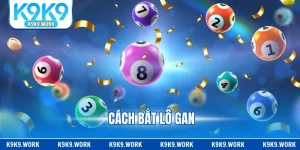 Cách Bắt Lô Gan - Hướng Dẫn Phương Pháp Chuẩn 2026